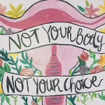 一个彩色的牌子上写着“不是你的身体，不是你的选择”