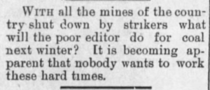 1894年的一份剪报，上面写着:全国所有的煤矿都被罢工者关闭了，可怜的编辑明年冬天要怎么开采煤炭?越来越明显的是，没有人愿意在困难时期工作。